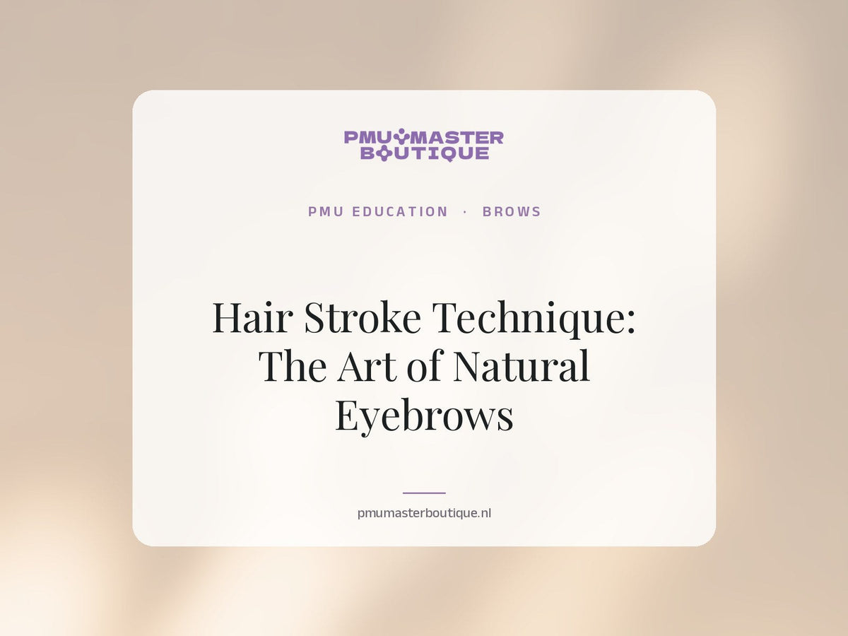 Hair Stroke Technique: The Art of Natural Eyebrows | PMU Master Boutique Education